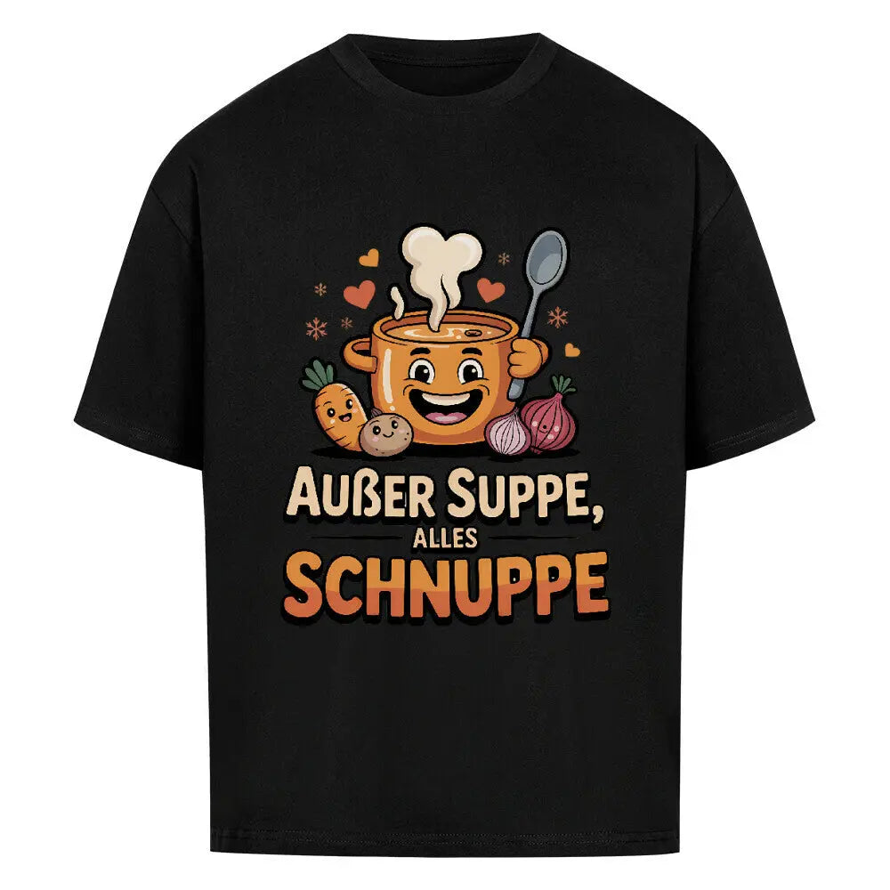 🥣😄 Außer Suppe, alles Schnuppe – Oversized Shirt MarketPrint
