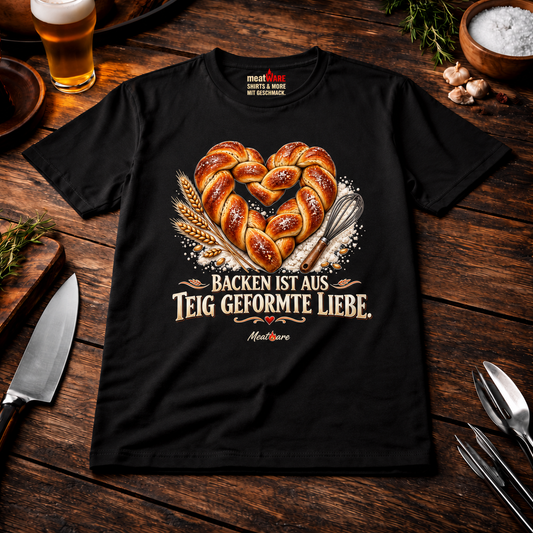 Backen ist aus Teig geformte Liebe – Backen Brot Hefezopf Oversized Shirt