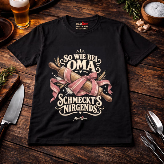 So wie bei Oma schmeckt's nirgends – Kochen Backen Küche T-Shirt