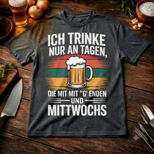 Ich trinke nur an Tagen mit 'G' & Mittwochs – Oversized Bier-Shirt