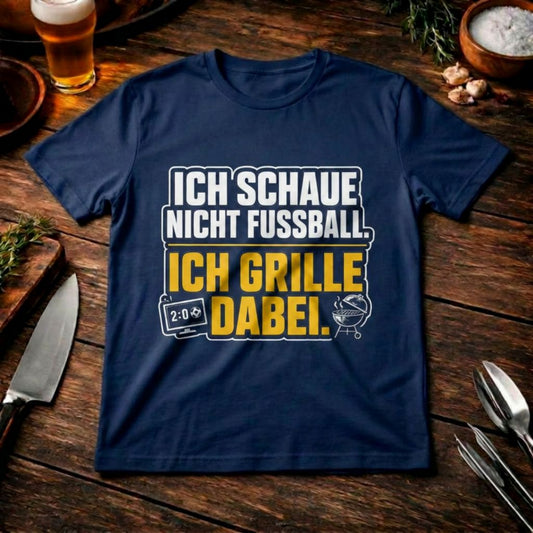 Ich schaue nicht Fußball. Ich grille dabei. – Premium T-Shirt (Lustiges Grillmeister & Fan Outfit)
