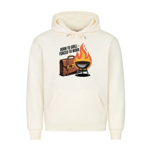 Born to Grill – Forced to Work - HigherBlanks Premium Hoodie | Hoodie | Meatware