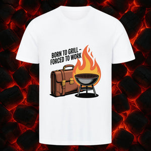 Born to Grill - Forced to Work - HigherBlanks Premium T-Shirt | T-Shirt | Meatware