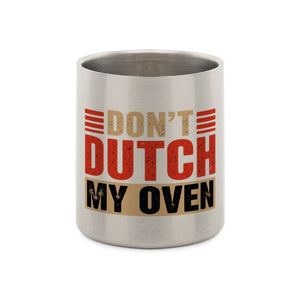 Don’t Dutch My Oven – Edelstahl - Tasse mit Karabiner | Mug | Meatware