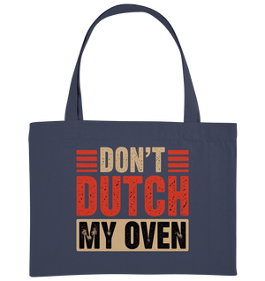 Don’t Dutch My Oven – - Organic Shopping - Bag | Taschen | Meatware
