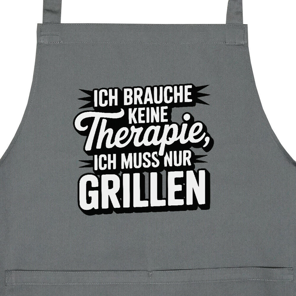 Ich brauche keine Therapie, ich muss nur Grillen - Grillschürze | Apron | Meatware