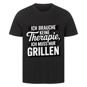 Ich brauche keine Therapie, ich muss nur Grillen - HigherBlanks Premium T-Shirt | T-Shirt | Meatware
