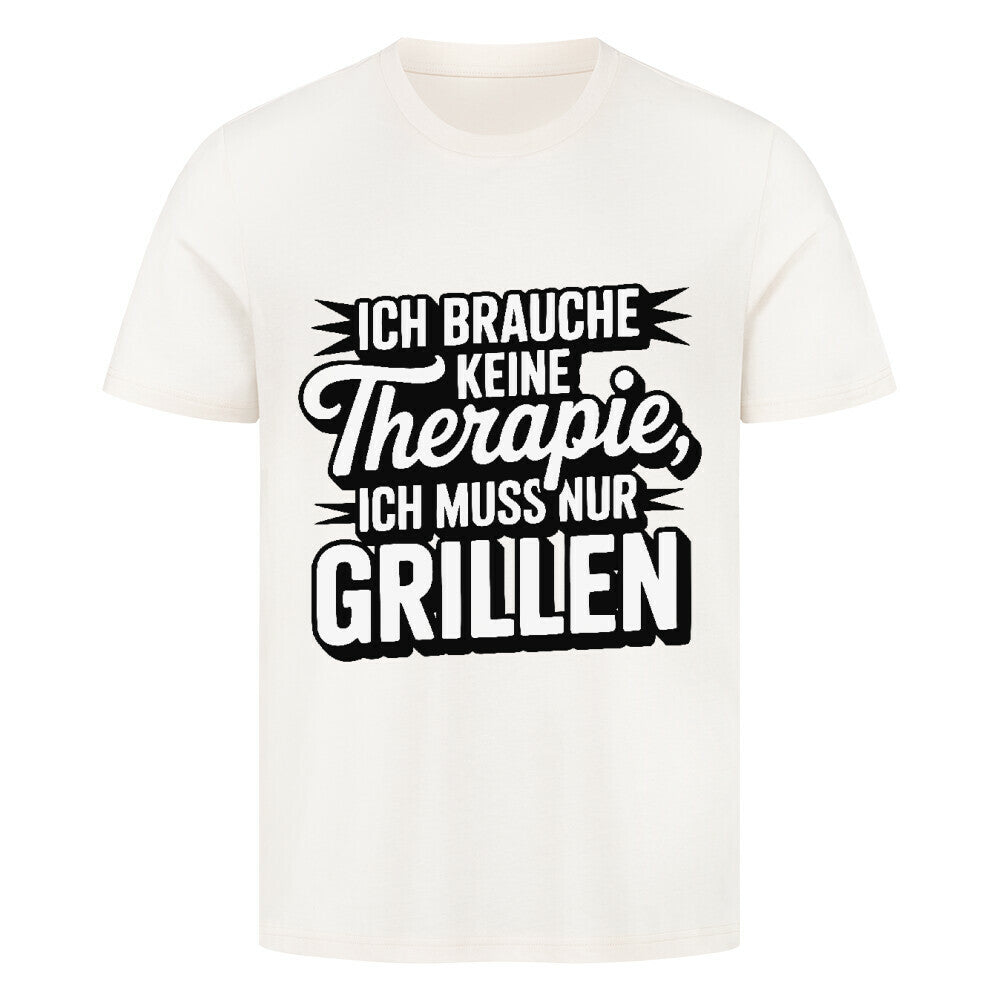 Ich brauche keine Therapie, ich muss nur Grillen - HigherBlanks Premium T-Shirt | T-Shirt | Meatware