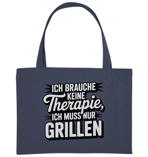 Ich brauche keine Therapie, ich muss nur Grillen - Organic Shopping - Bag | Taschen | Meatware