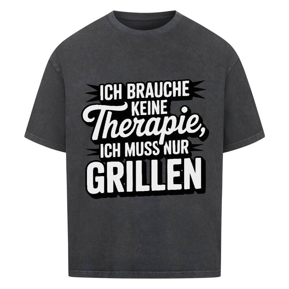 Ich brauche keine Therapie, ich muss nur Grillen - VACANCY Oversized Shirt | T-Shirt | Meatware