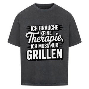 Ich brauche keine Therapie, ich muss nur Grillen - VACANCY Oversized Shirt | T-Shirt | Meatware