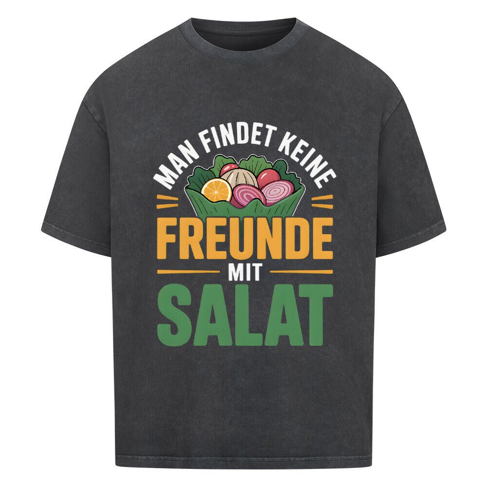 Man findet keine Freunde mit Salat - VACANCY Oversized Shirt | T-Shirt | Meatware