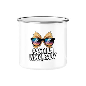 Pasta La Vista, Baby - Emaille Tasse | Mug | Meatware