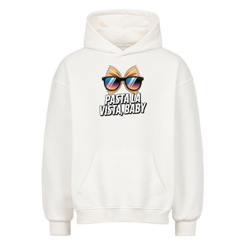 Pasta La Vista, Baby - VACANCY Oversized Hoodie | Hoodie | Meatware