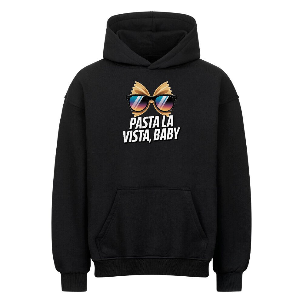 Pasta La Vista, Baby - VACANCY Oversized Hoodie | Hoodie | Meatware