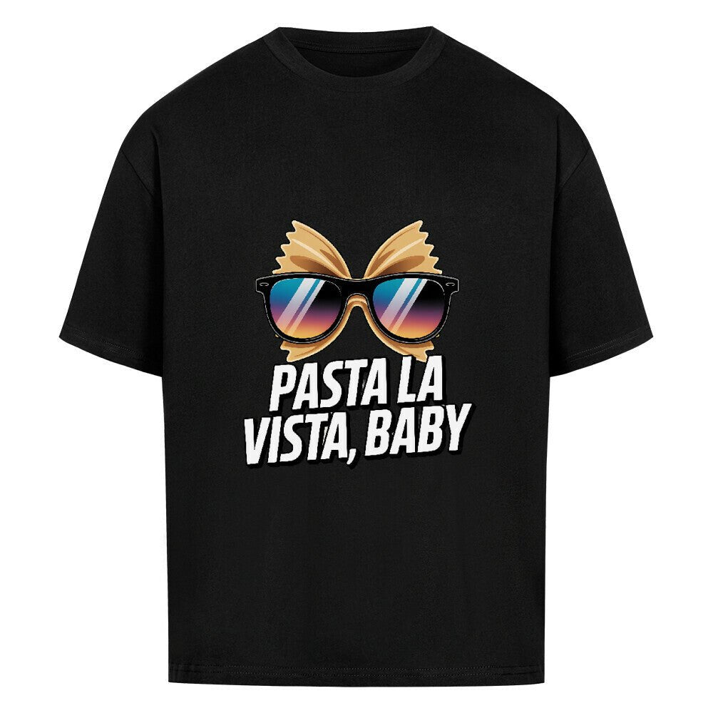 Pasta La Vista, Baby - VACANCY Oversized Shirt | T-Shirt | Meatware