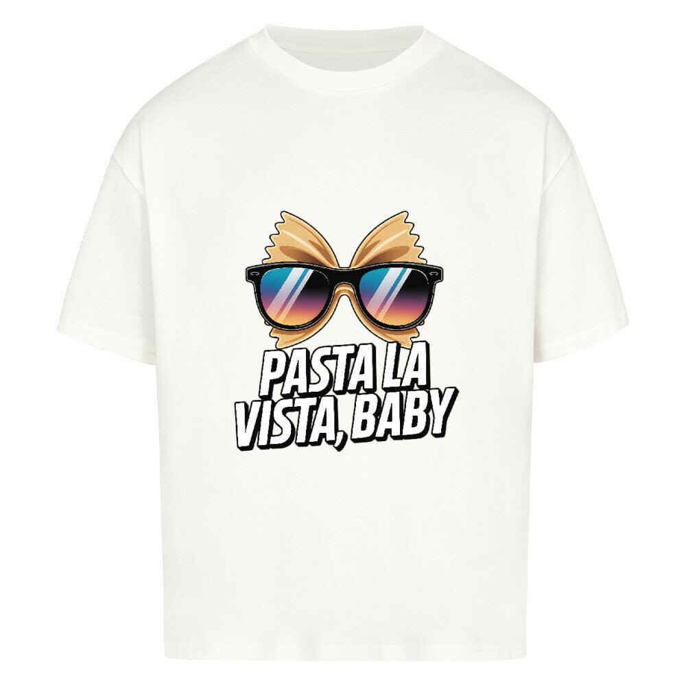 Pasta La Vista, Baby - VACANCY Oversized Shirt | T-Shirt | Meatware