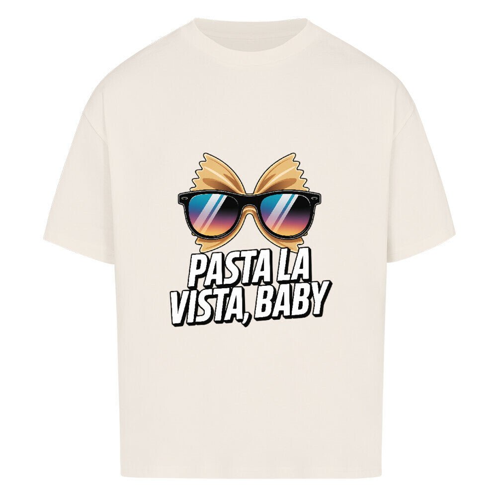 Pasta La Vista, Baby - VACANCY Oversized Shirt | T-Shirt | Meatware