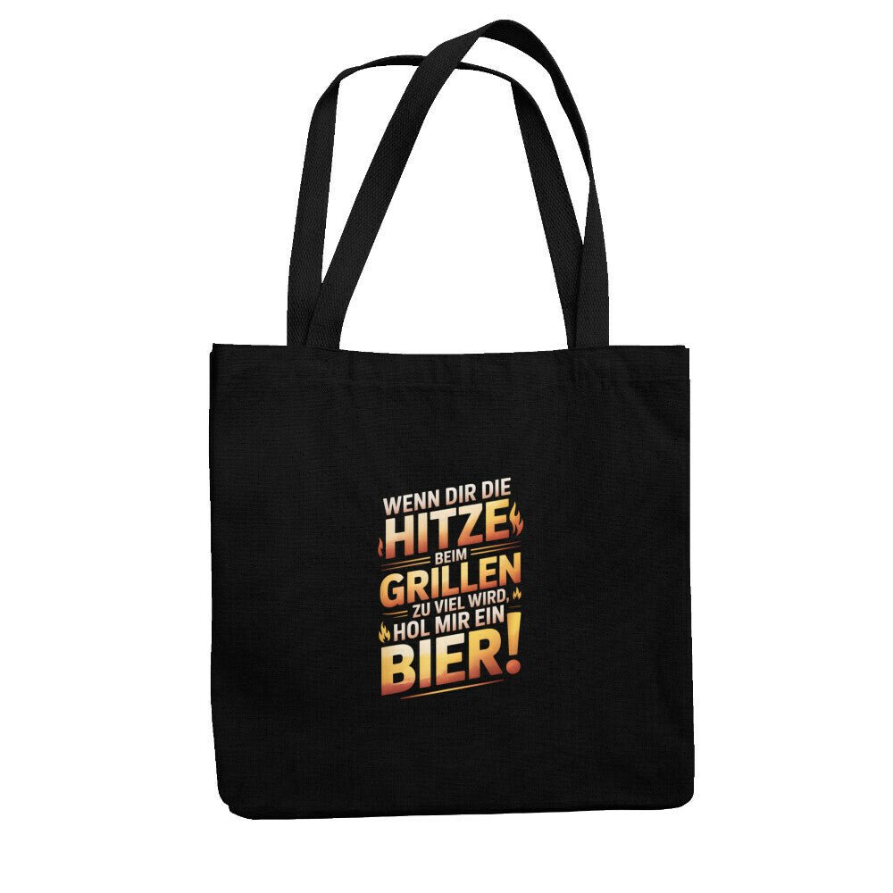 Wenn dir die Hitze beim Grillen zu viel wird, hol mir ein Bier! - Jutebeutel | Bag | Meatware