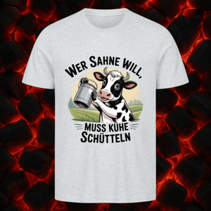 Wer Sahne will, muss Kühe schütteln - HigherBlanks Premium T-Shirt | T-Shirt | Meatware