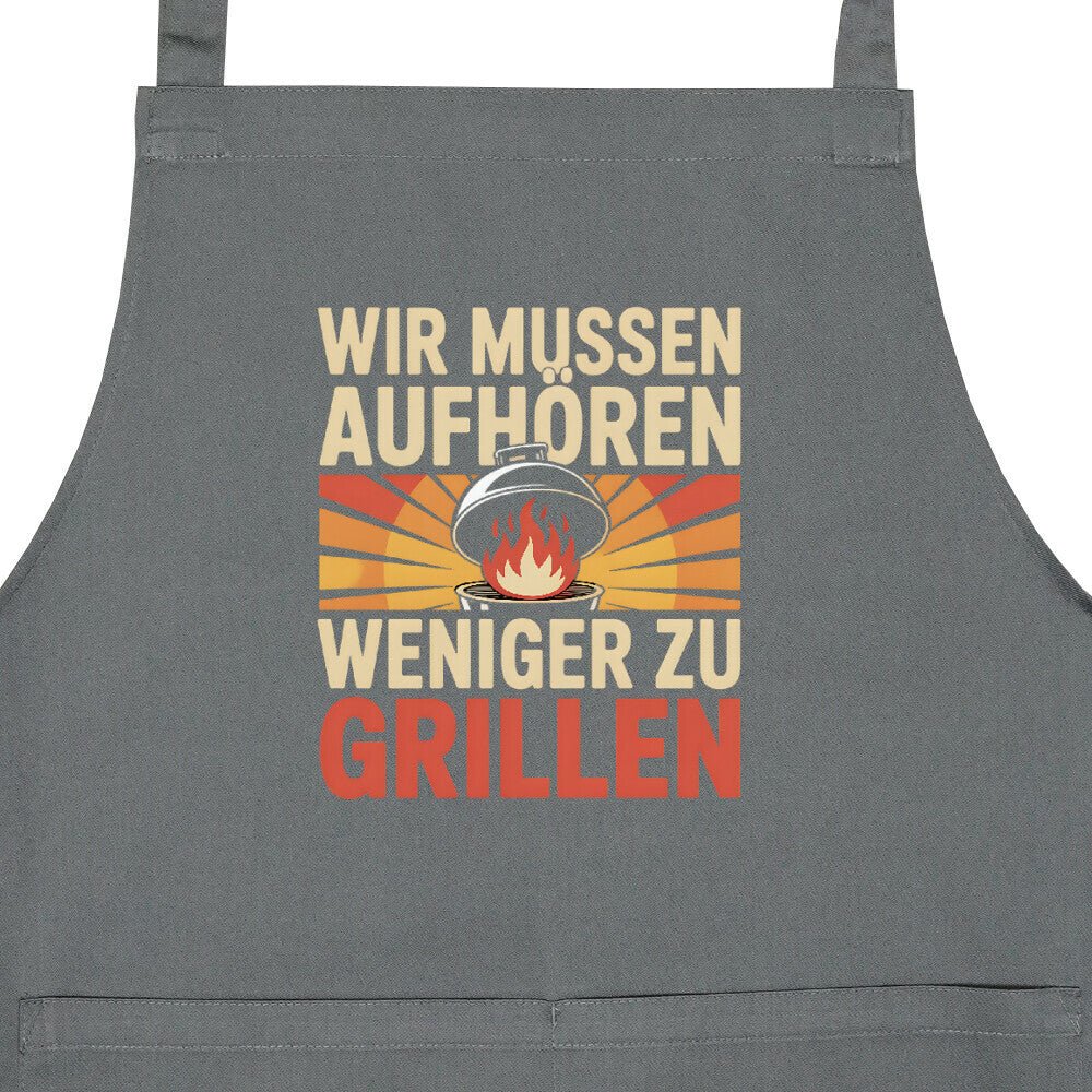 Wir müssen aufhören weniger zu grillen - Grillschürze | Apron | Meatware