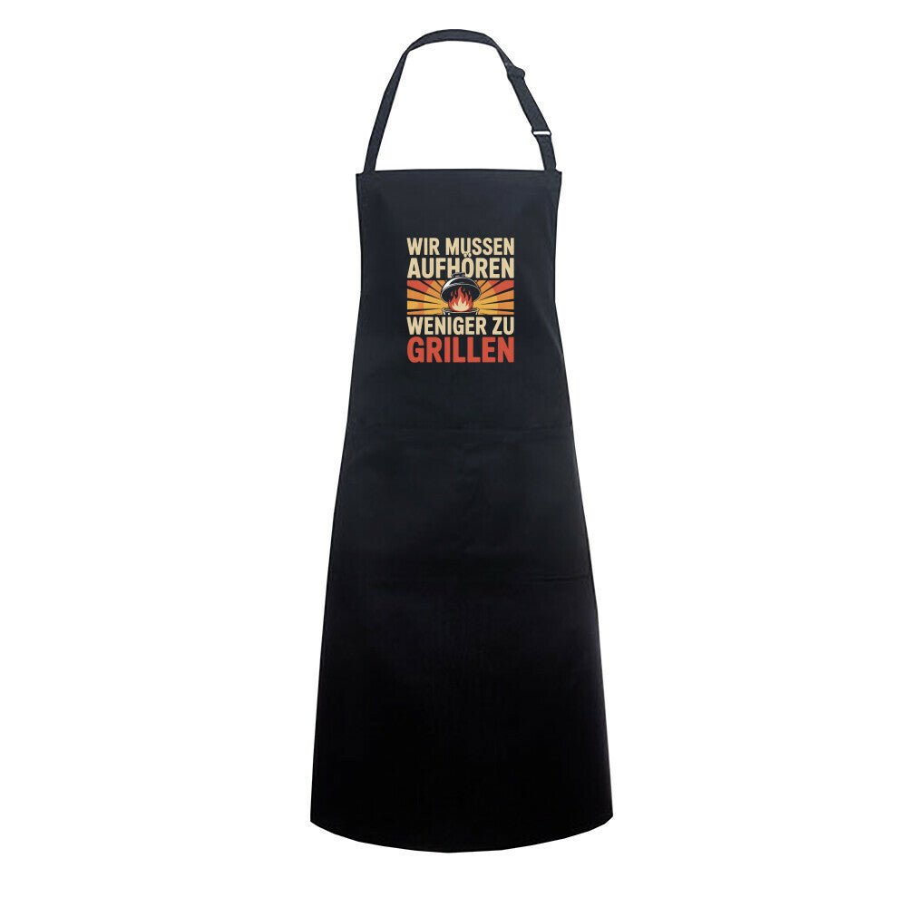 Wir müssen aufhören weniger zu grillen - Grillschürze | Apron | Meatware